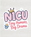 NICU Nurse Sticker | Tiny Humans Big Drama | Neonatal Nurse Gift | Funny Nursing Sticker | Waterproof 2x2 Vinyl Decal