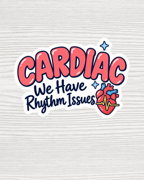 Cardiac Nurse Sticker | We Have Rhythm Issues | Funny Cardiology Nurse Gift | Waterproof 2x2 Vinyl Decal | Heart Nurse Sticker